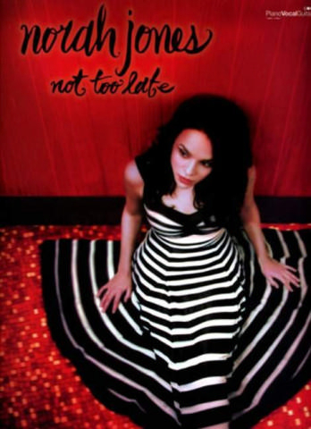 Norah Jones: Not too late songbook piano/vocal/guitar