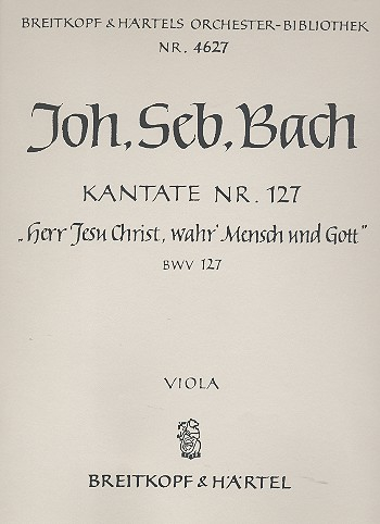 Herr Jesu Christ wahr&#039; Mensch und Gott Kantate Nr.127 BWV127