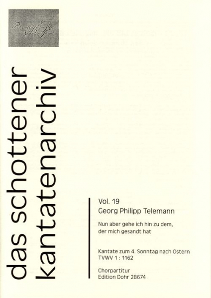 Nun aber gehe ich hin... TWV1:1162 für Soli, gem Chor, 2 Violinen, Viola und Bc