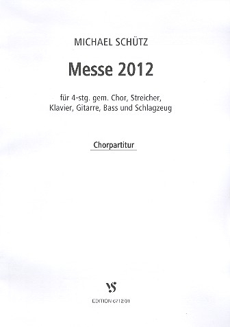 Messe 2012 für gem Chor und Instrumente