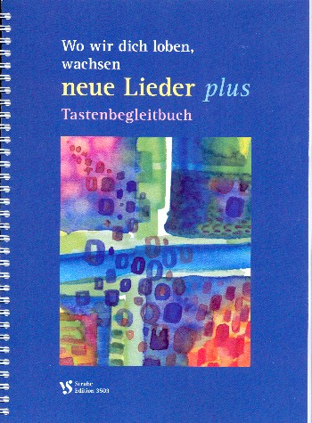 Wo wir dich loben wachsen neue Lieder plus für gem Chor (z.T. mit Instrumenten)