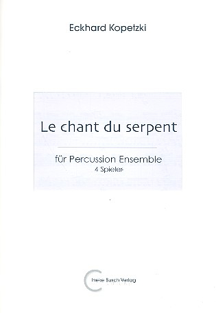 Le chant du serpent für Percussion-Ensemble (4 Spieler)