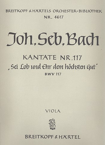 Sei Lob und Ehr dem höchsten Gut Kantate Nr.117 BWV117