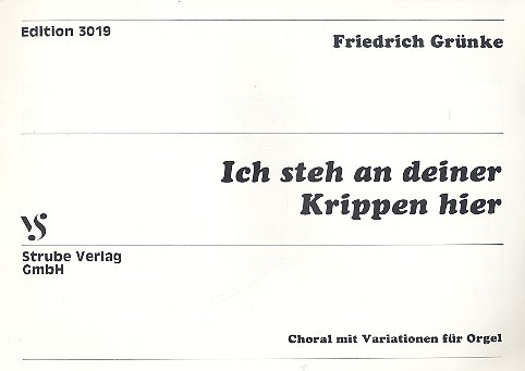 Ich steh an deiner Krippen hier für Orgel