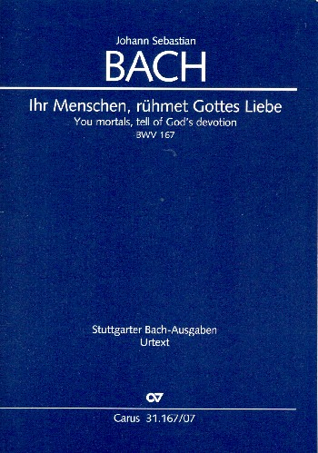 Ihr Menschen rühmet Gottes Liebe Kantate Nr.167 BWV167