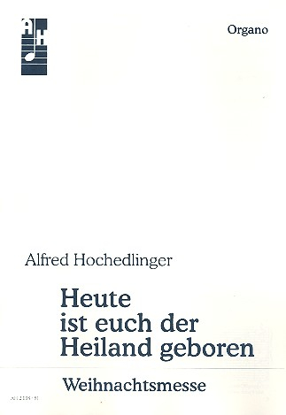 Heute ist euch der Heiland geboren für gem Chor und Orgel (Instrumente ad lib)