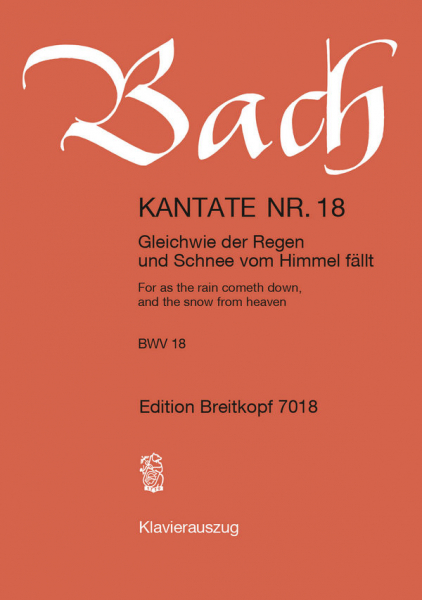 Gleich wie der Regen und Schnee vom Himmel fällt Kantate Nr.18 BWV18