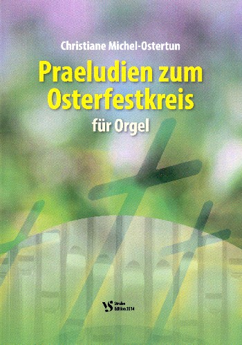 Präludien zum Osterfestkreis für Orgel