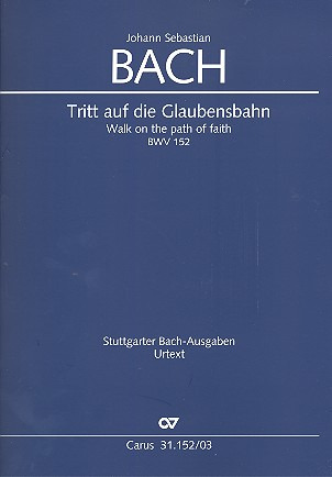 Tritt auf die Glaubensbahn Kantate Nr.152 BWV152