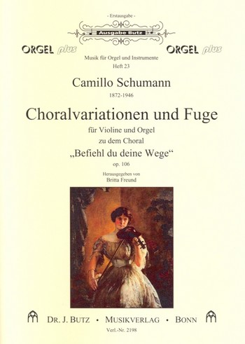 Choralvariationen und Fuge zu &#039;Befiehl du deine Wege&#039; op.106 für Violine und Orgel