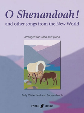 O SHENANDOAH AND OTHER SONGS FROM THE NEW WORLD FOR