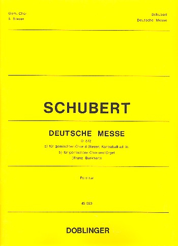 Deutsche Messe D872 für gem Chor, Bläser, Kontrabaß ad lib.