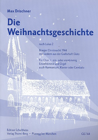 Die Weihnachtsgeschichte für 1-4-stimmigen Chor und Tasteninstrument (Instrumente ad lib)