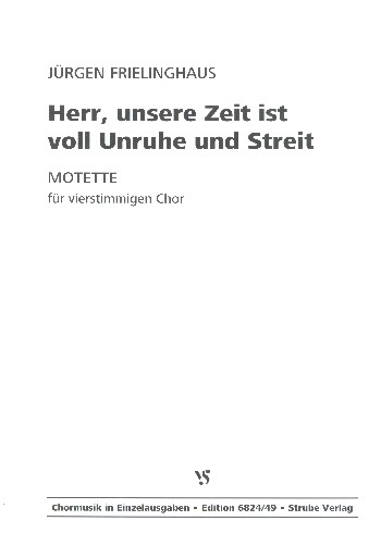 Herr unsere Zeit ist voll unruhe und Streit für gem Chor a cappella