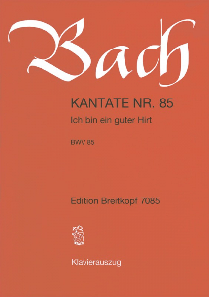 Ich bin ein guter Hirt Kantate Nr.85 BWV85