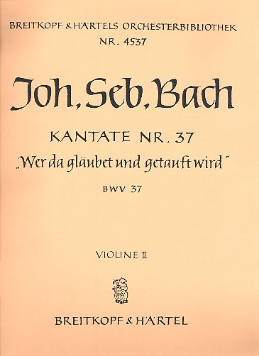 Wer da glaubet und getauft wird Kantate Nr.37 BWV37