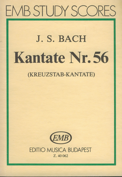 Ich will den Kreuzstab gerne tragen Kantate Nr.56 BWV56