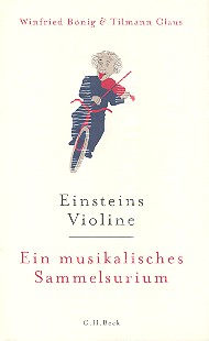 Einsteins Violine Ein musikalisches Sammelsurium