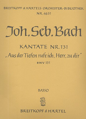 Aus der Tiefe rufe ich Herr Kantate Nr.131 BWV131