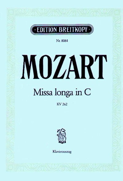 Missa longa C-Dur KV262 für Soli, Chor und Orchester