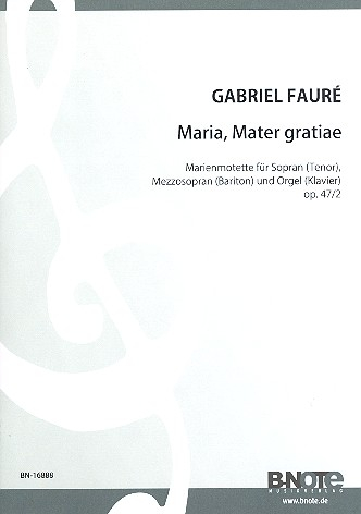 Maria mater gratiae op.47,2 für Sopran (Tenor), Mezzosopran (Bariton) und Orgel (Klavier)