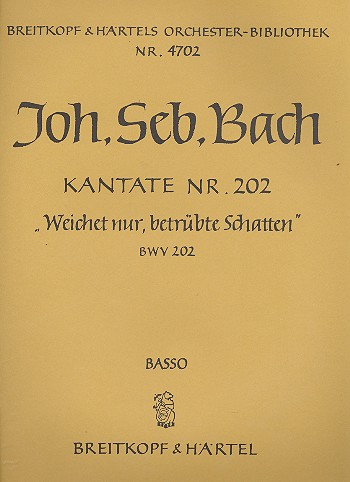 Weichet nur betrübte Schatten Kantate Nr.202 BWV202