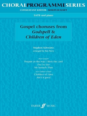 Gospel Choruses from Godspell and Children of Eden for satb choir and