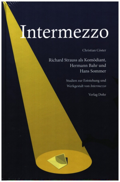 Intermezzo - Richard Strauss als Komödiant, Hermann Bahr und Hans Somm Studien zur Entstehung und We