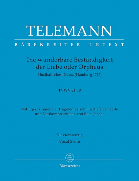 Die wunderbare Beständigkeit der Liebe oder Orpheus TVWV 21:18 für Soli, gem Chor und Orchester