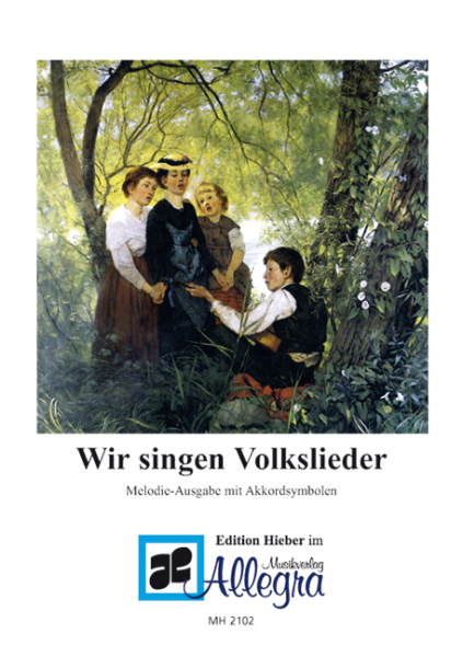 Wir singen Volkslieder Melodieausgabe mit Akkordsymbolen