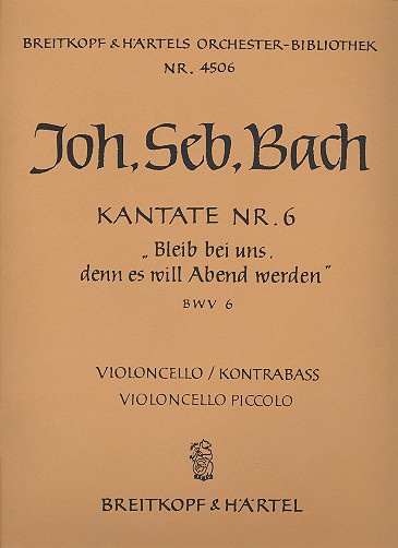 Bleib bei uns denn es will Abend werden Kantate Nr.6 BWV6