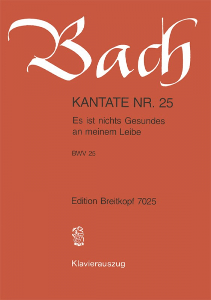 Es ist nichts Gesundes an meinem Leibe Kantate Nr.25 BWV25