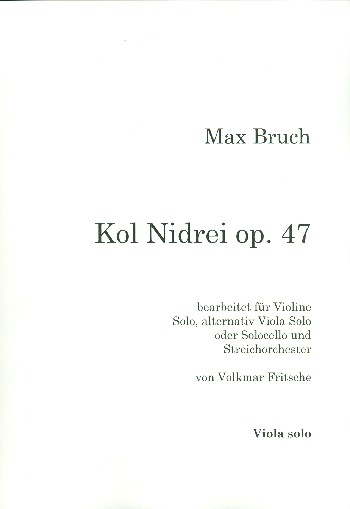 Kol Nidrei op.47 für Violine solo (Viola/Violoncello) und Streichorchester