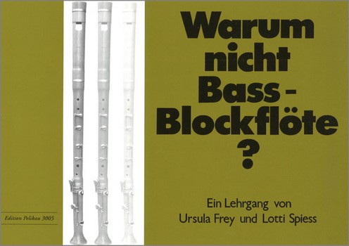 Warum nicht Bassblockflöte