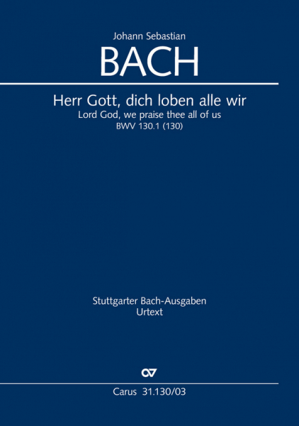 Herr Gott, dich loben alle wir Kantate Nr.130 BWV130