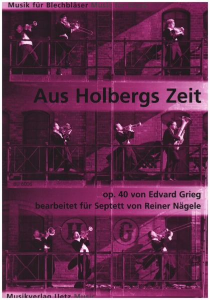 Aus Holbergs Zeit op.40 für 2 Trompeten, 2 Posaunen, Flügelhorn, Horn und Tuba