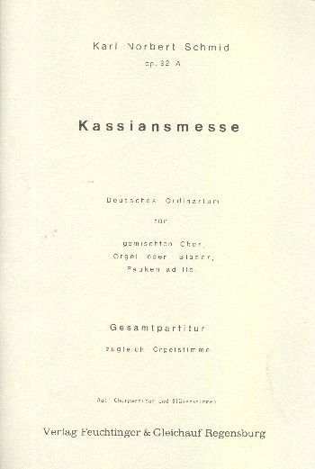 Kassiansmesse op.92A für gem Chor, Orgel oder Bläser, Pauken ad lib.