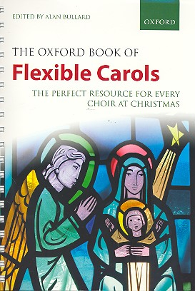 The Oxford Book of flexible Carols for chorusses of all types and sizes and instruments