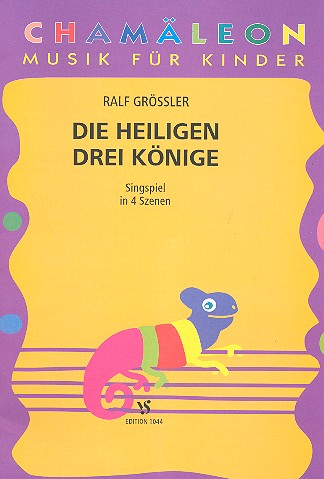 Die Heiligen drei Könige Singspiel für Kinder in 4 Szenen