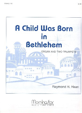 A Child was born in Bethlehem for 2 trumpets and organ