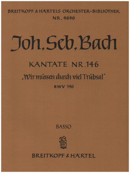 Wir müssen durch viel Trübsal Kantate Nr.146 BWV146