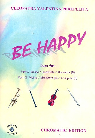 Be happy für Violine (Flöte/Klarinette) und Violine (Klarinette/Trompete)