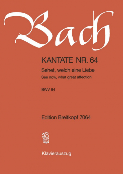 Sehet welch eine Liebe Kantate Nr.64 BWV64