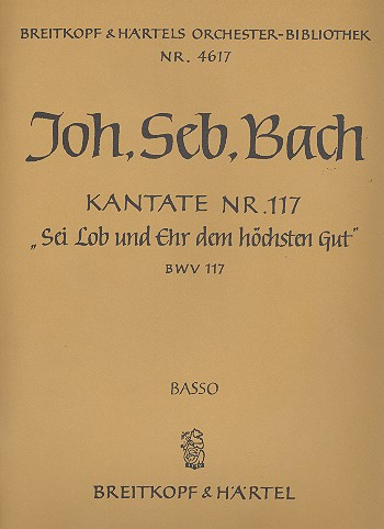 Sei Lob und Ehr dem höchsten Gut Kantate Nr.117 BWV117