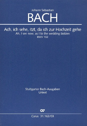 Ach ich sehe itzt da ich zur Hochzeit gehe BWV162 Kantate Nr.162 BWV162