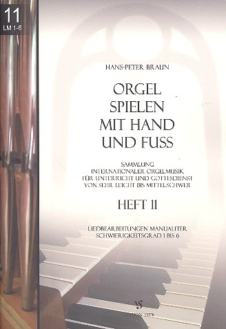 Orgel spielen mit Hand und Fuß Band 11 Liedbearbeitungen manualiter