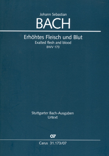 Erhöhtes Fleisch und Blut Kantate Nr.173 BWV173