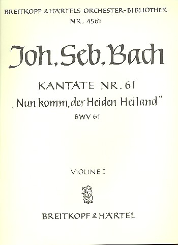 Nun komm der Heiden Heiland Kantate Nr.61 BWV61