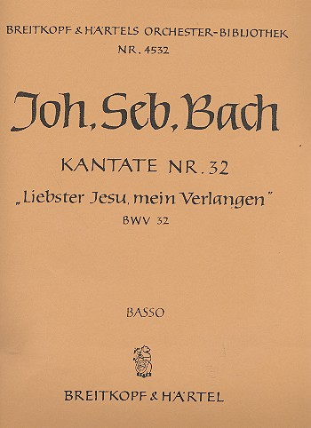 Liebster Jesu mein Verlangen Kantate Nr.32 BWV32