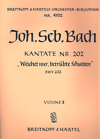 Weichet nur betrübte Schatten Kantate Nr.202 BWV202